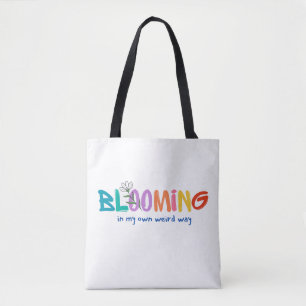 Blooming In My Own Weird Way – Minimalist Tote Bag