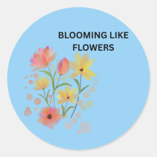 Blooming Like Flowers   Watercolor Floral  Classic Round Sticker