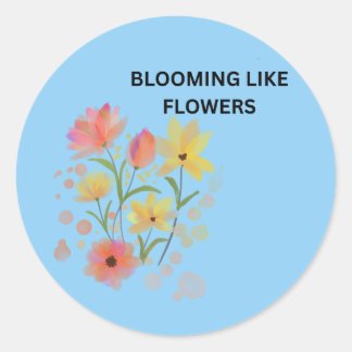 Blooming Like Flowers | Watercolor Floral Classic Round Sticker