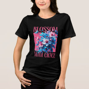Blossom With Grace  Tri-Blend Shirt