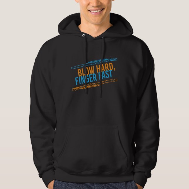 Blow Hard Finger Fast Flute Instrument Hoodie (Front)