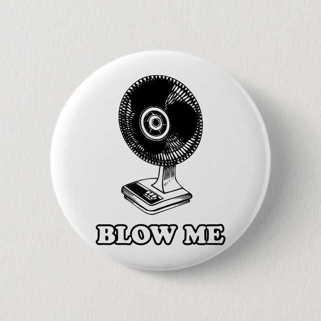 BLOW ME 6 CM ROUND BADGE (Front)
