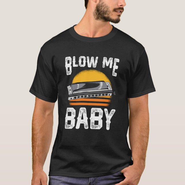 Blow Me Baby Harmonica T-Shirt (Front)