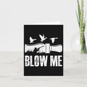 Blow Me Duck Call Waterfowl Hunter Funny Duck Hunt Card