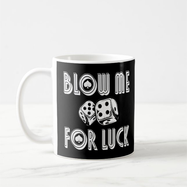 Blow Me For Luck Casino Dice  Rpg Gambling Poker C Coffee Mug (Left)
