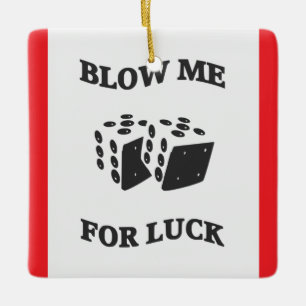 BLOW ME FOR LUCK CERAMIC ORNAMENT