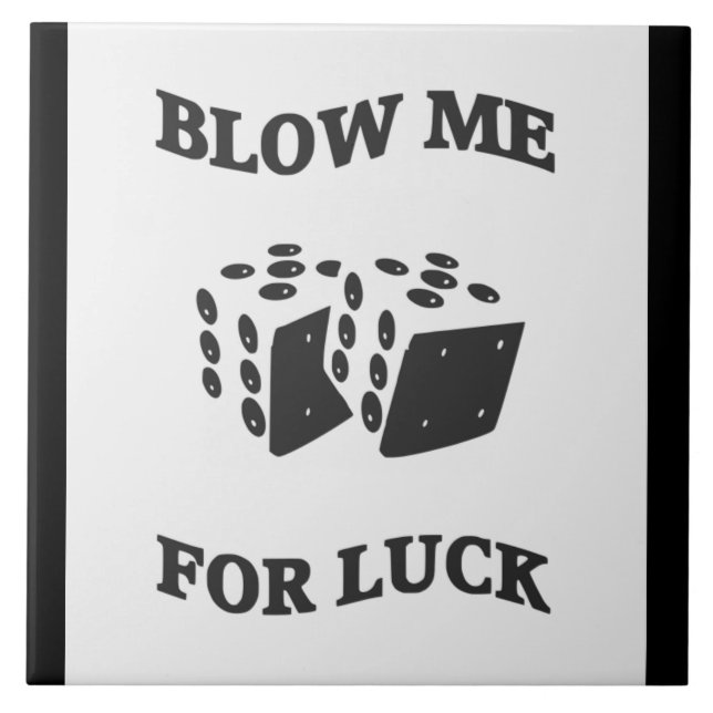 BLOW ME FOR LUCK  CERAMIC TILE (Front)