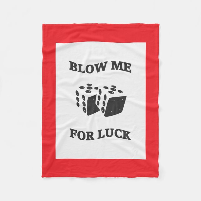 BLOW ME FOR LUCK  FLEECE BLANKET (Front)