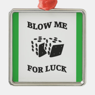BLOW ME FOR LUCK METAL ORNAMENT