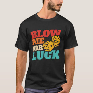Blow Me For Luck Retro Apparel  T-Shirt