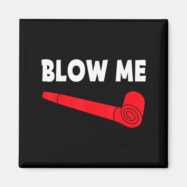 Blow Me Funny Couples Tee Valentine's Day Couple M Magnet (Front)