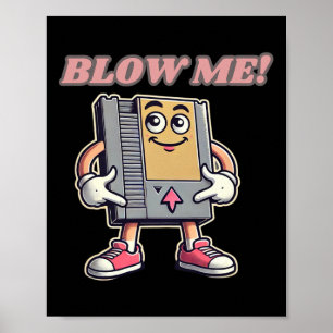 Blow Me Funny Retro Gamer  Poster
