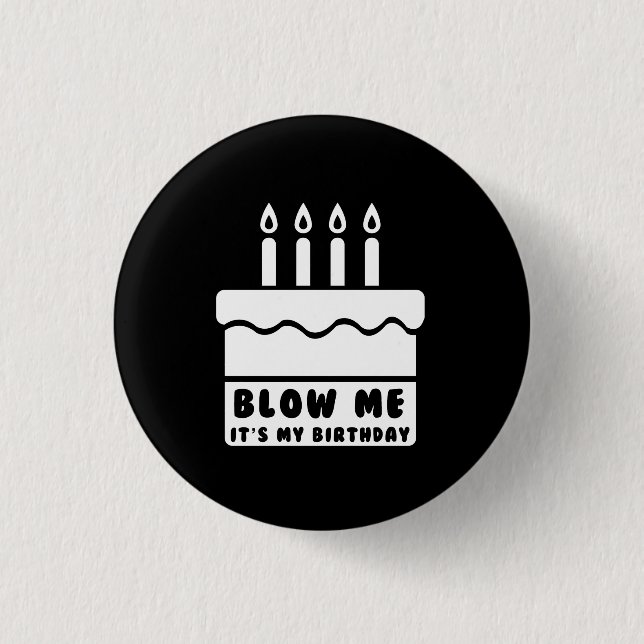 Blow Me It’s My Birthday 3 Cm Round Badge (Front)
