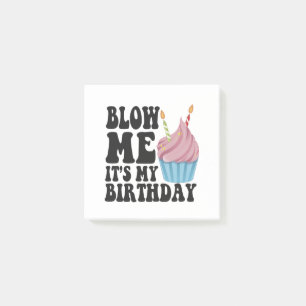 Blow me It's my Birthday Funny Anniversary Gift Post-it Notes