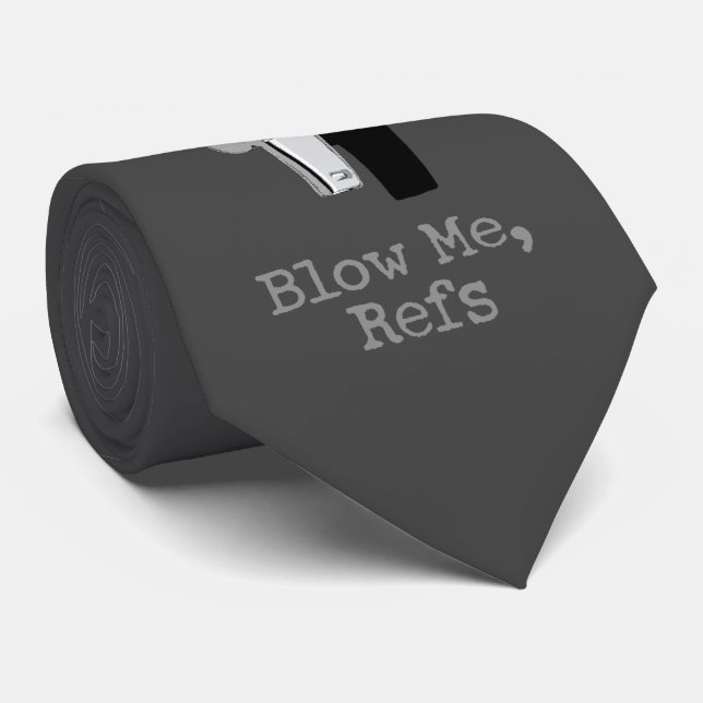 Blow Me (Refs) Tie (Rolled)