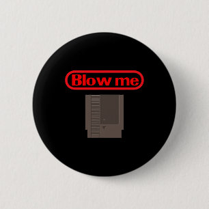Blow Me Retro Video Game Old School Gamer  6 Cm Round Badge