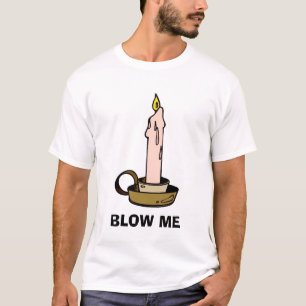 Blow Me T-Shirt
