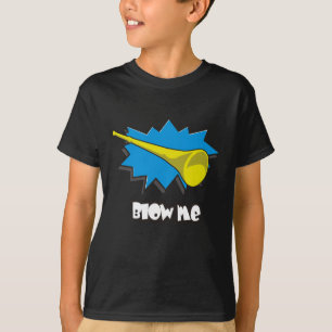Blow ME (vuvuzela) T-Shirt