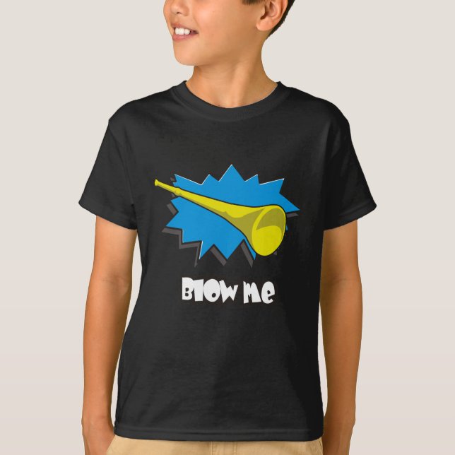 Blow ME (vuvuzela) T-Shirt (Front)
