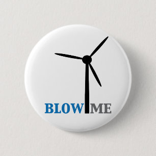 blow me wind turbine 6 cm round badge