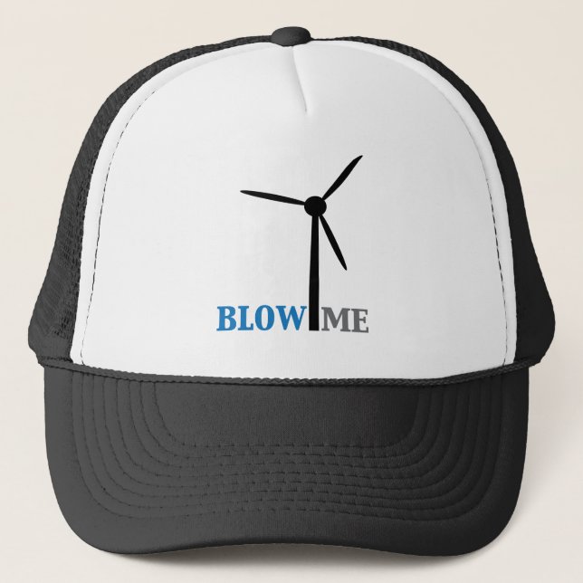 blow me wind turbine trucker hat (Front)