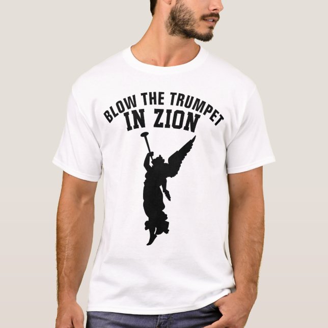 BLOW THE TRUMPET IN ZION christian messianic T-Shirt (Front)