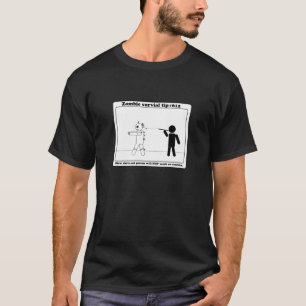 Blowdarts and poison will not work on zombies T-Shirt