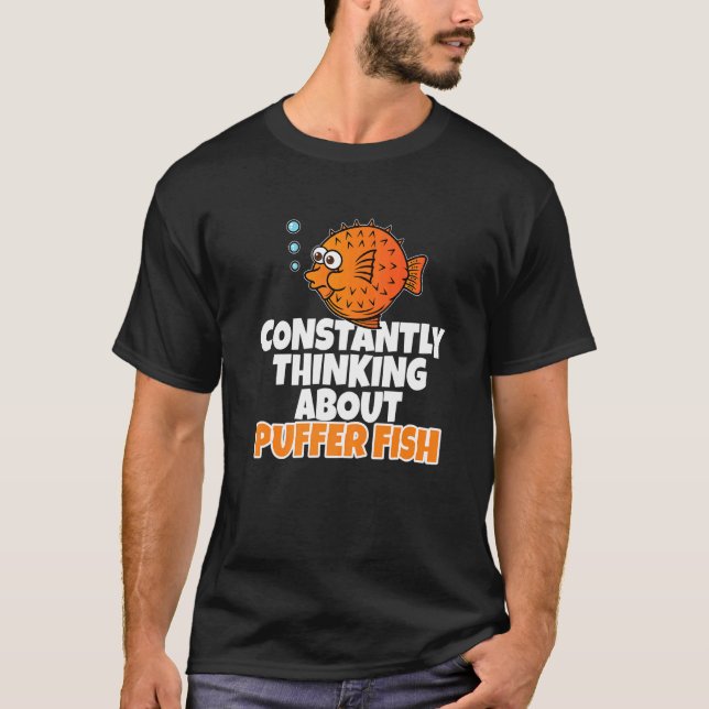 Blowfish  Constantly Thinking About Puffer Fish  1 T-Shirt (Front)