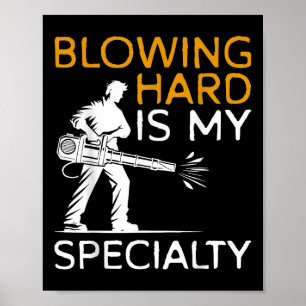 Blowing Hard Is My Speciality Autumn Leaf Blower  Poster