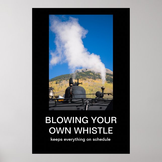 Blowing Your Own Whistle Demotivational Poster (Front)