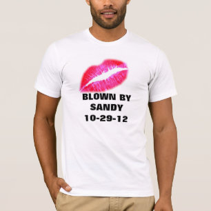 BLOWN BY SANDY T-Shirt