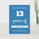 Blue 13 Years of Awesome 13th Birthday Card<br><div class="desc">Modern blue 13 years of awesome card for his 13th birthday,  which you can easily personalise the inside card message if wanted. A great 13th birthday card for grandson,  son,  godson,  etc.</div>