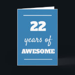Blue 22nd Birthday Card<br><div class="desc">Blue 22 years of awesome card for his 22nd birthday, which you can easily personalise the inside card message if wanted.</div>