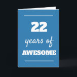 Blue 22nd Birthday Card<br><div class="desc">Blue 22 years of awesome card for his 22nd birthday,  which you can easily personalise the inside card message if wanted.</div>