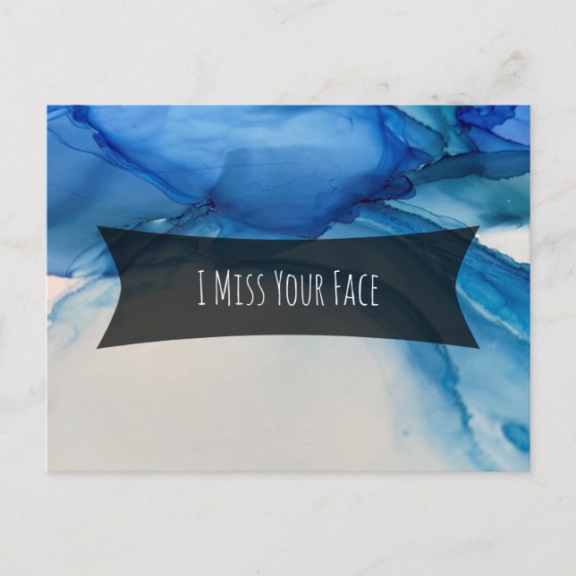 Blue Alcohol Ink Abstract Art "I Miss Your Face" Postcard (Front)