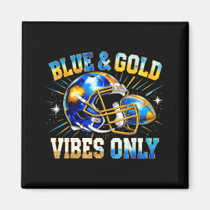 Blue And Gold Vibes Only Football Fan Gift  Magnet
