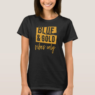 Blue And Gold Vibes Only, High School Football Gam T-Shirt