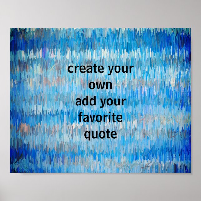 blue and gray create your own quote abstract art poster (Front)