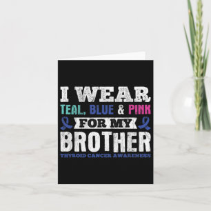 Blue And Pink For My Brother Thyroid Cancer Card