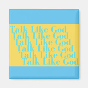 Blue and yellow Talk Like God magnet