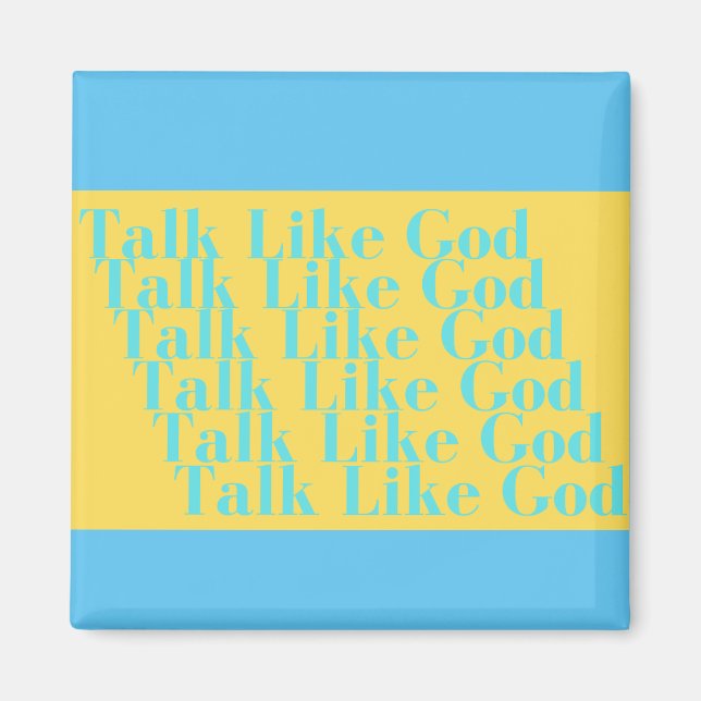 Blue and yellow Talk Like God magnet (Front)