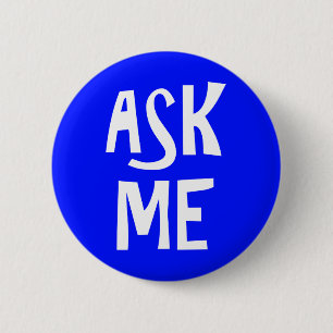Blue Ask Me Volunteer 6 Cm Round Badge