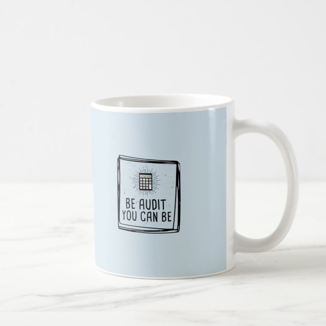 Blue Be Audit You Can Be -Motivational Accountant Coffee Mug (Right)