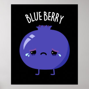 Blue Berry Funny Blueberry Pun Dark BG Poster
