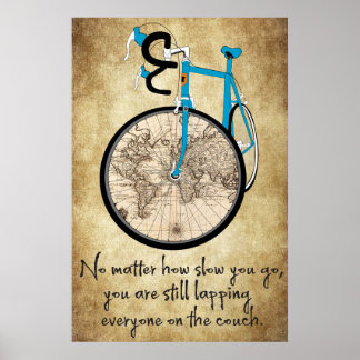 Blue Bike - No matter how slow you go poster