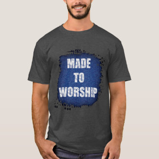 Blue Brushed Glass "Made to Worship" T-Shirt