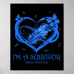 Blue Butterfly Heart I'm A Survivor Ataxia Awarene Poster