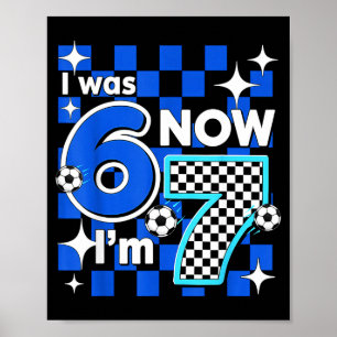 Blue Checkered I Was 6 Now Im 7 Birthday Soccer Bo Poster