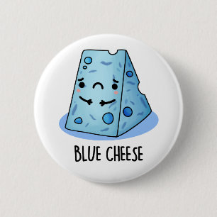 Blue Cheese Funny Sad Pun  6 Cm Round Badge
