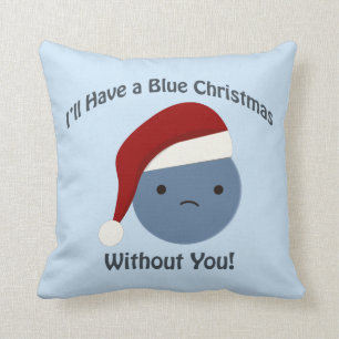 Blue Christmas without you! Cushion